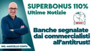 SuperBonus 110 Ultime Notizie Banche segnalate dai commercialisti all’antitrust