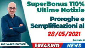 SuperBonus 110 Ultime Notizie: Proroghe e Semplificazioni al 28/05/2021