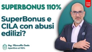 SuperBonus e CILA con abusi edilizi?