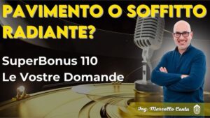 Pavimento o Soffitto Radiante? - SuperBonus 110 Le Vostre Domande