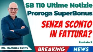 Superbonus 110 Ultime Notizie: Proroga SuperBonus senza sconto in fattura?