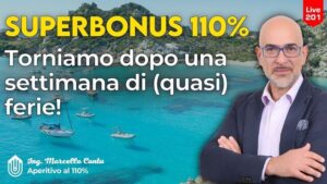 SuperBonus 110: torniamo dopo una settimana di (quasi) ferie!