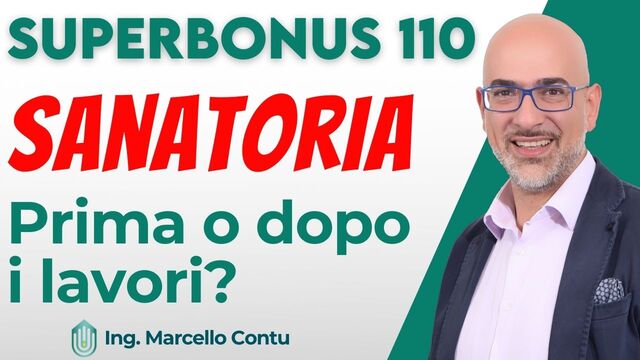 SuperBonus 110 - Sanatoria prima o dopo i lavori?