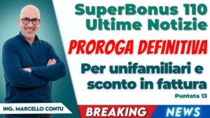 SuperBonus 110 Ultime Notizie – Proroga Definitiva per unifamiliari e sconto in fattura