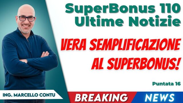 SuperBonus 110 Ultime Notizie – Vera semplificazione al SuperBonus!