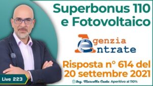 Agenzia delle Entrate - SuperBonus 110 e Fotovoltaico Risposta n. 614 del 20 settembre 2021