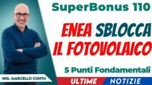 1SuperBonus 110 Ultime Notizie - ENEA Sblocca il Fotovoltaico - 5 Punti Fondamentali