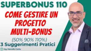 Superbonus 110 - Come gestire un progetto Multi-Bonus 50%, 90%, 110% - 3 Suggerimenti Pratici