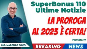 Superbonus 110 Ultime Notizie - La proroga al 2023 è certa!