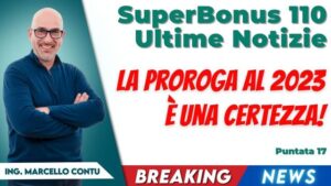 Superbonus 110 Ultime Notizie - La proroga al 2023 è una certezza!